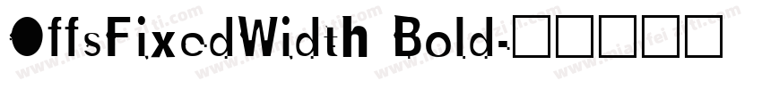 OffsFixedWidth Bold字体转换